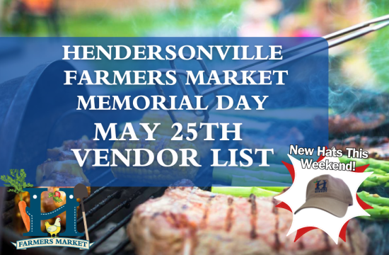 Vendor List for May 25th Memorial Day Weekend at the Hendersonville Farmers Market 